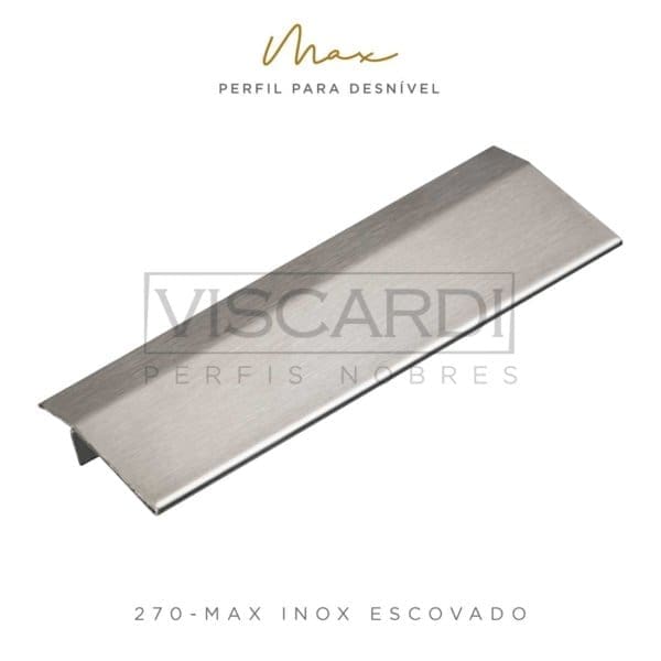 270 - PERFIL VISCARDI MAX INOX ESCOVADO